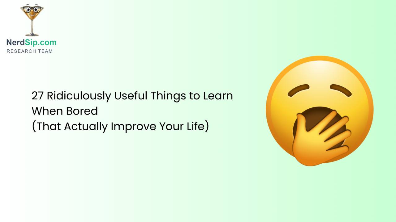 Things to learn when bored