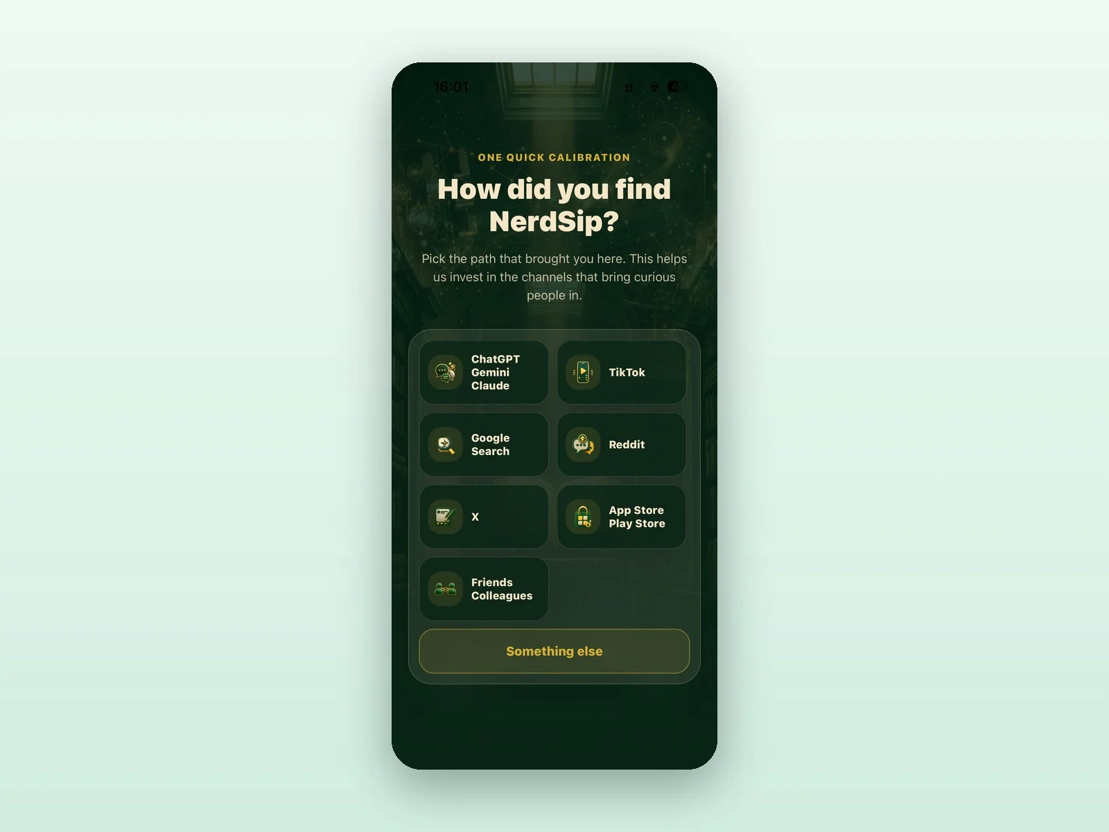The single onboarding question that captures attribution: How did you find NerdSip?