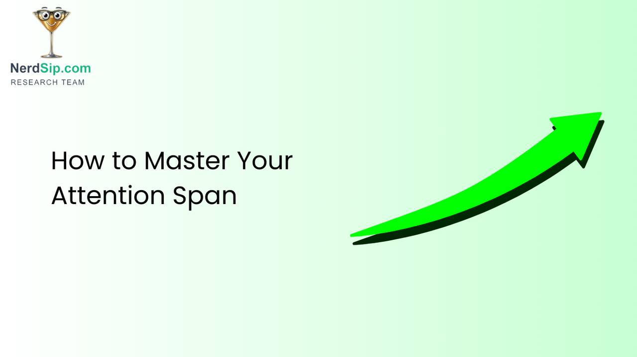 Master Your Attention Span